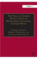 Viola Da Gamba Society Index of Manuscripts Containing Consort Music