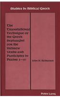 Translational Technique of the Greek Septuagint for the Hebrew Verbs and Participles in Psalms 3-41