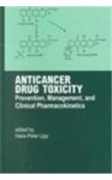 Anticancer Drug Toxicity: Prevention, Management, and Clinical Pharmacokinetics