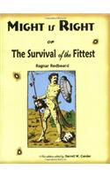Might Is Right or the Survival of the Fittest
