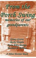 From the Porch Swing - Memories of Our Grandparents