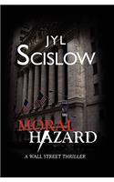 Moral Hazard_a Wall Street Thriller