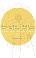 Recovery, Renewal, Reclaiming