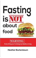 Fasting is Not About Food