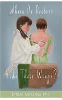 Where Do Doctors Hide Their Wings?