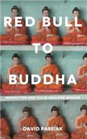 Red Bull to Buddha: Innovation and the Search for Wisdom