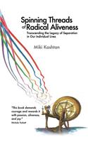 Spinning Threads of Radical Aliveness