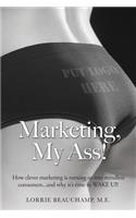 Marketing, My Ass!