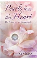 Pearls from the Heart: The Art of Living Consciously