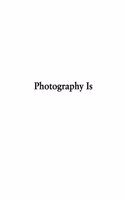 Photography Is
