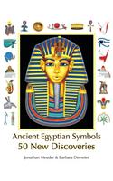 Ancient Egyptian Symbols: 50 New Discoveries