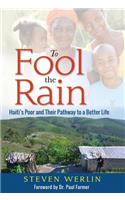 To Fool the Rain