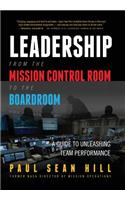 Leadership from the Mission Control Room to the Boardroom
