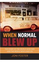 When Normal Blew Up