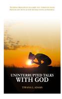 Uninterrupted Talks with God