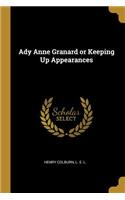 Ady Anne Granard or Keeping Up Appearances