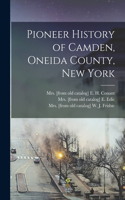 Pioneer History of Camden, Oneida County, New York