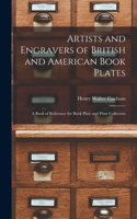Artists and Engravers of British and American Book Plates