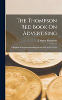 The Thompson Red Book On Advertising