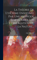 Théorie De L'escrime Enseignée Par Une Méthode Simple Basée Sur L'observation De La Nature...