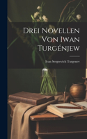 Drei Novellen Von Iwan Turgénjew