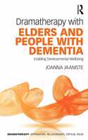 Dramatherapy with Elders and People with Dementia