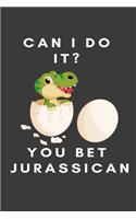 Can I do it? You bet Jurassican: Beautiful Dinosaur Jurassic Rex Sketchbook/Sticker Book for Boys & Girls Happy Birthday Journal Gift 100 Notebook Lined Pages
