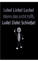 Lebe! Liebe! Lache! Wenn das nicht hilft