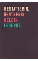 Bestatterin. Rentnerin. Heldin. Legende.: Notizbuch - individuelles Ruhestand Geschenk für Notizen, Zeichnungen und Erinnerungen - liniert mit 100 Seiten