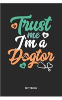 Trust Me I'm A Dogtor Notebook