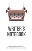 Writer's Notebook: Workbook for Writers and Novelists - Step by Step Outliner Planning Worksheets