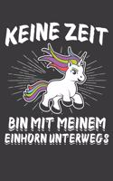 Keine Zeit Bin Mit Meinem Einhorn Unterwegs