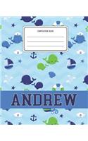 Composition Book Andrew: Whale Animal Pattern Composition Book Name Andrew Personalized Lined Wide Rule Notebook for Boys Kids Back to School Preschool Kindergarten and Elem