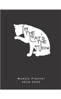 I'm The Cats The Meow Weekly Planner 2019-2020: 8.5"X11" 120 Pages Cat Lovers Dated Calendar With To-Do List, Academic Year 2019-2020, Calendar and Organizer, Year 2020 At A Glance And Vertical Da