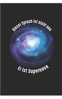 Dieser Spruch Ist Nicht Neu Er Ist Supernova