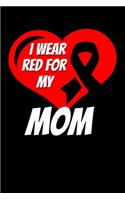 I Wear Red For My Mom: Stroke Journal 6x9 120 Pages Blank Lined Paperback