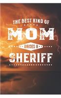 The Best Kind Of Mom Raises A Sheriff