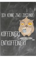 Ich kenne zwei Zustände Koffeiniert Entkoffeiniert: Lehrer-Kalender im DinA 5 Format für Lehrerinnen und Lehrer Organizer Schuljahresplaner für Pädagogen
