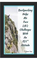 Backpacking Helps Me Face Life's Challenges With An IDY (I Dare You) Attitude