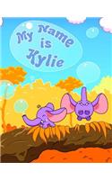 My Name is Kylie: 2 Workbooks in 1! Personalized Primary Name and Letter Tracing Workbook for Kids Learning How to Write Their First Name and the Alphabet, Practice P