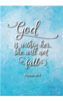 God is Within Her She Will Not Fall: Christian Journal Notebook with Christian Quote: Inspirational Gifts for Religious Men & Women (Christian Notebooks)