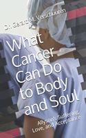 What Cancer Can Do to Body and Soul