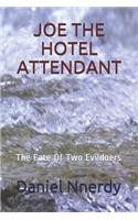 Joe the Hotel Attendant