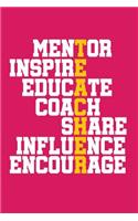 Mentor Inspire Educate Coach Share Influence Encourage