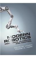 Modern Robotics: Mechanics, Planning, and Control