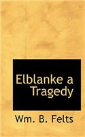 Elblanke a Tragedy