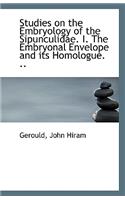 Studies on the Embryology of the Sipunculidae. I. the Embryonal Envelope and Its Homologue. ..