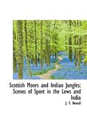 Scottish Moors and Indian Jungles