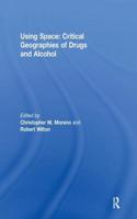 Using Space: Critical Geographies of Drugs and Alcohol