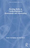 Nursing Skills in Cardiorespiratory Assessment and Monitoring